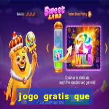 jogo gratis que ganha dinheiro